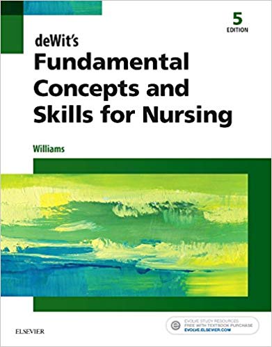deWit's Fundamental Concepts and Skills for Nursing (5th Edition)